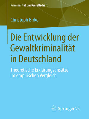 cover image of Die Entwicklung der Gewaltkriminalität in Deutschland
